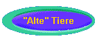 "Alte" Tiere